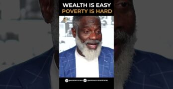 Wealth Is Easy, Poverty is Hard